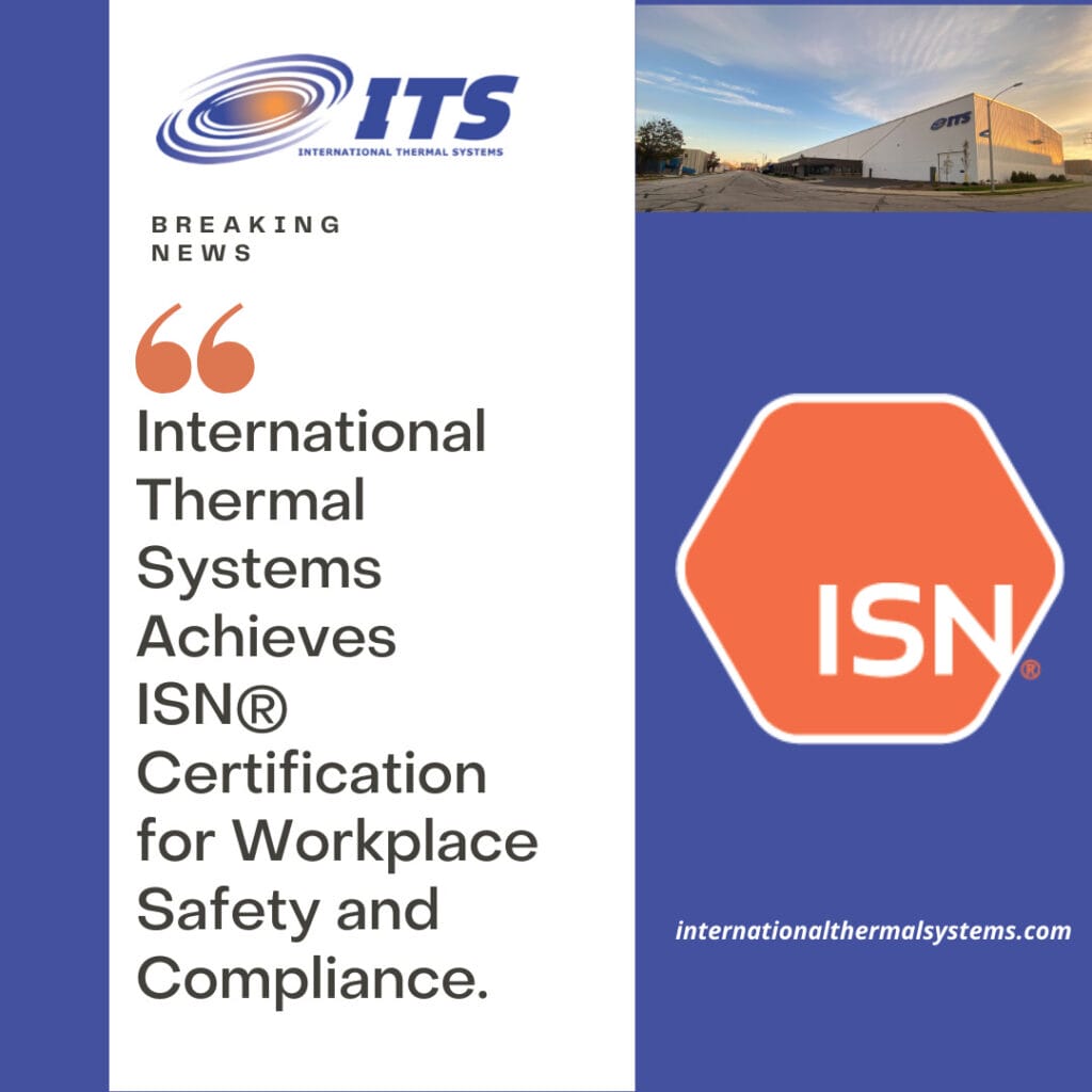 International Thermal Systems Achieves ISN® Certification for Workplace Safety and Compliance